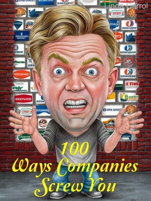 cover image of 100 Ways Companies Screw You